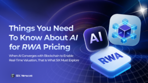 Things You Need To Know About AI: When AI Converges with Blockchain to Enable Real-Time Valuation, That Is What SIX Must Explore